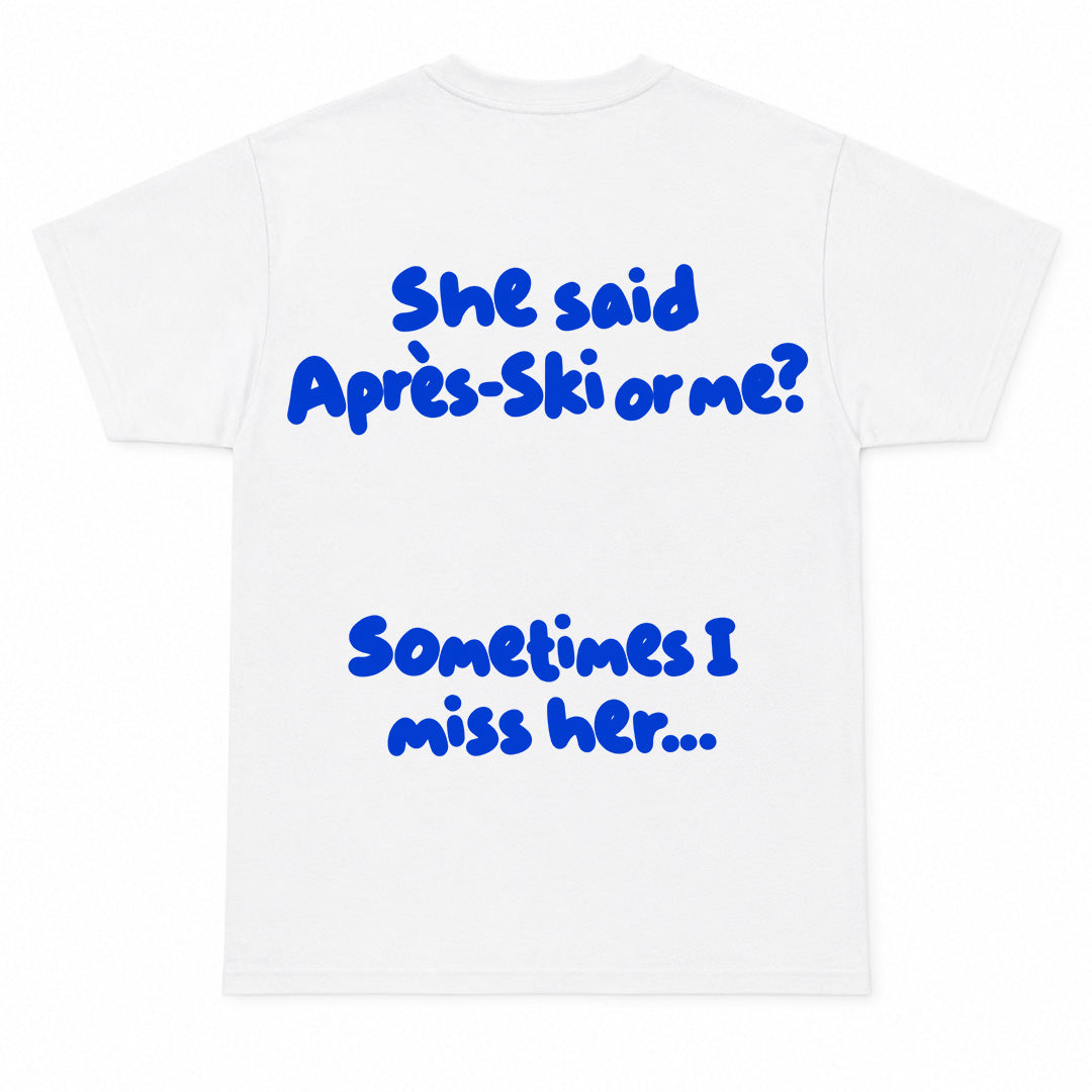 APRES SKI I MISS HER - T-Shirt Premium Unisexe