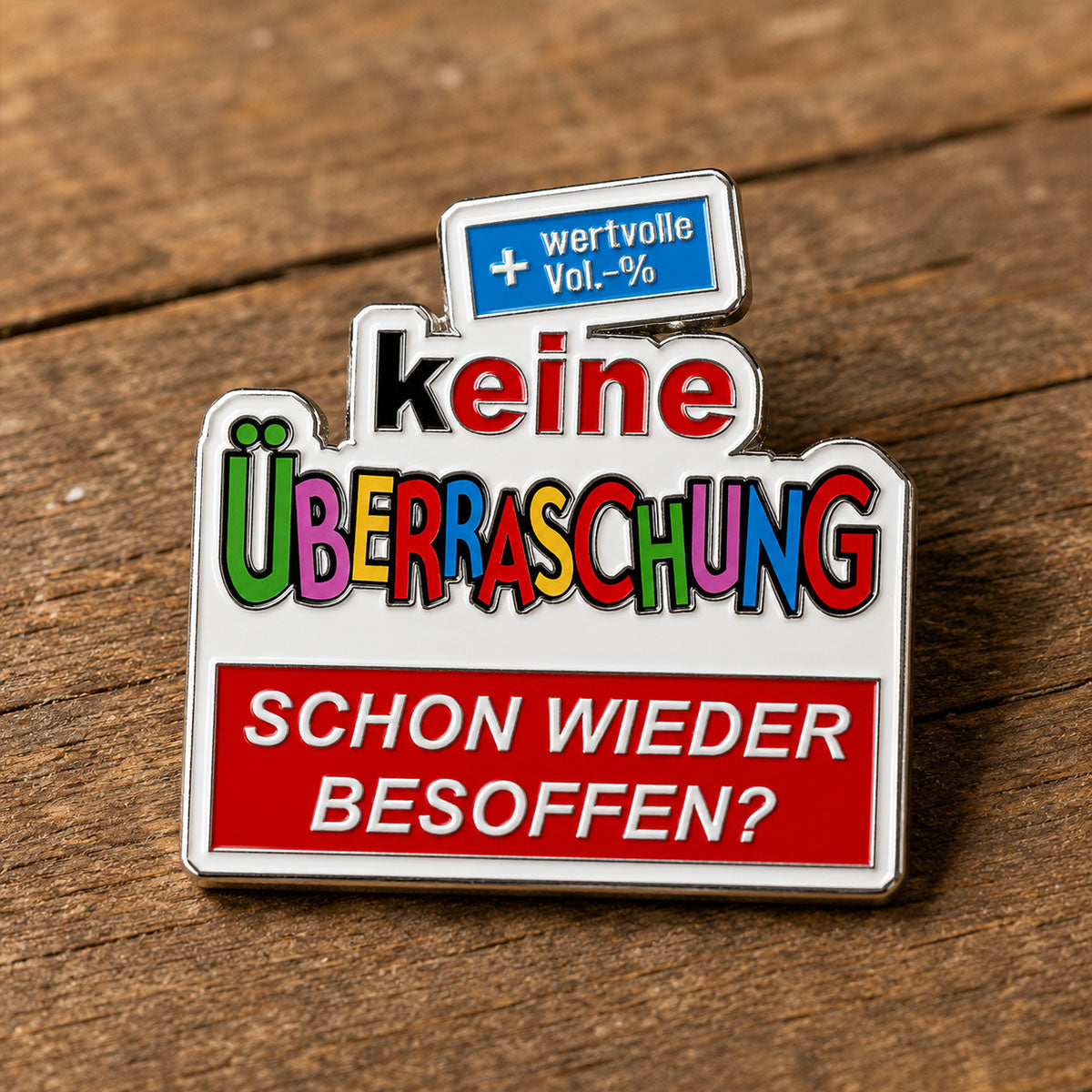 KEINE ÜBERRASCHUNG BESOFFEN - Anstecker