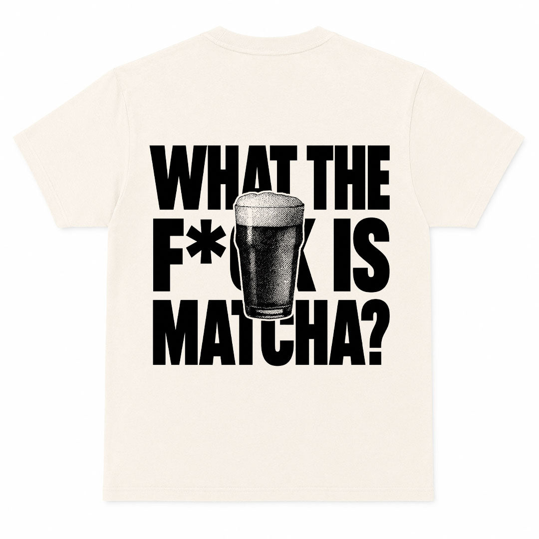 WHAT THE F IS MATCHA - Premium T-Shirt Unisex