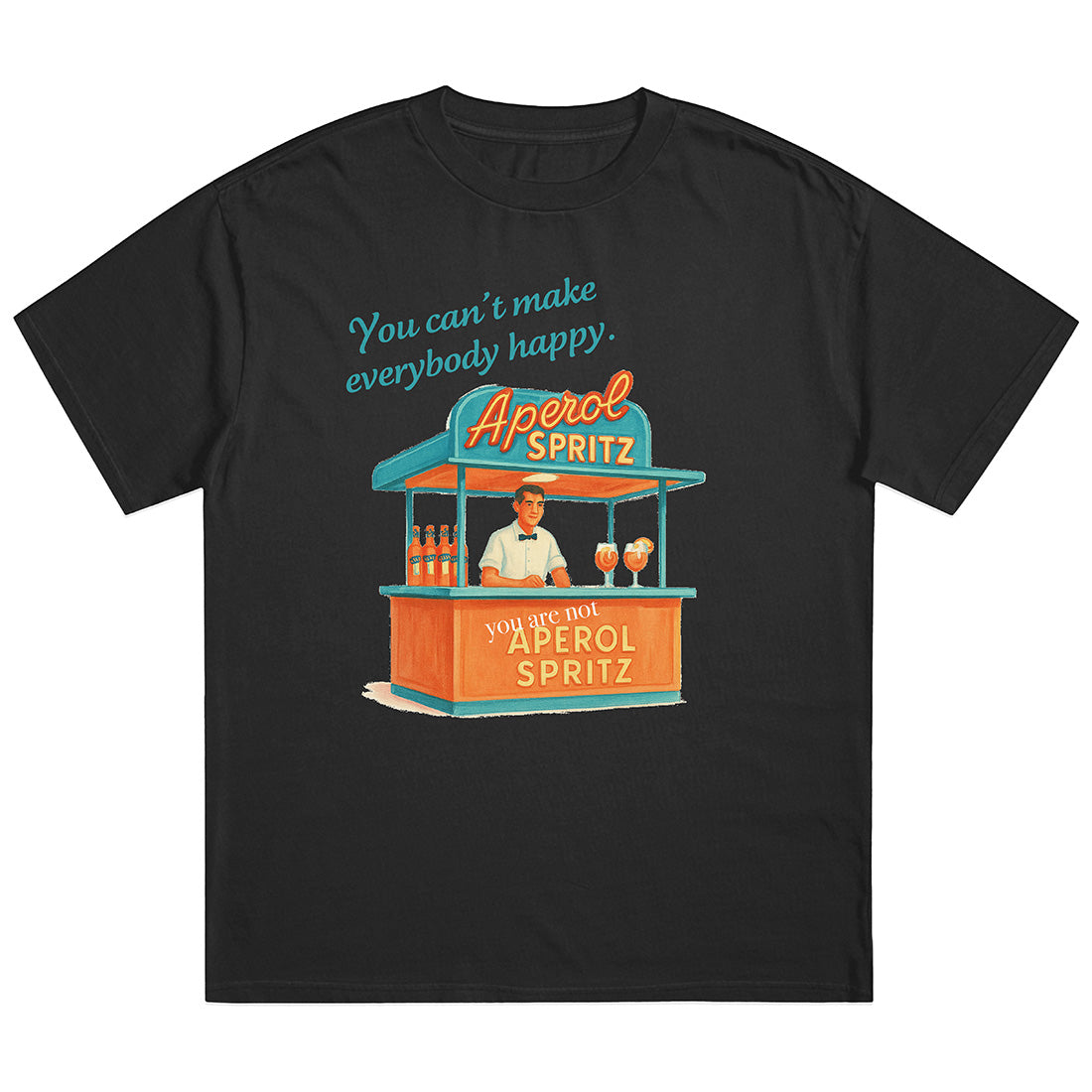 YOU ARE NOT APEROL SPRITZ - Premium Shirt Unisex